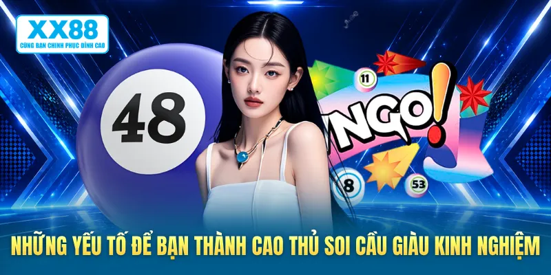 Những yếu tố để bạn thành cao thủ soi cầu giàu kinh nghiệm